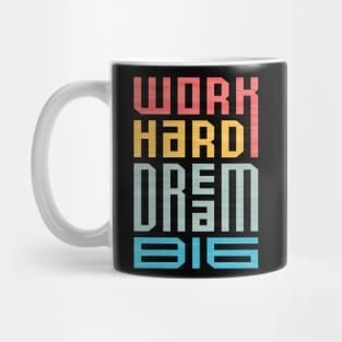 Work Hard Dream Big Mug